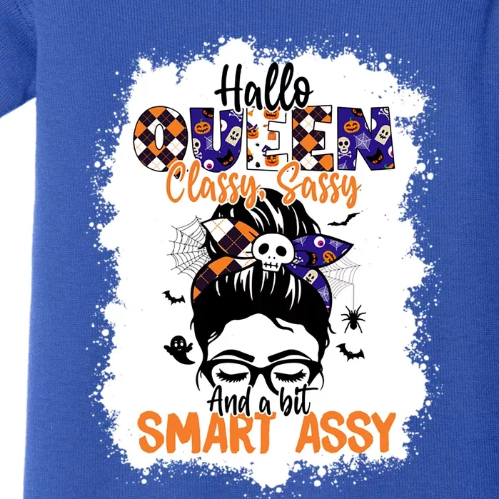 Hallo Queen Classy Sassy A Bit Smart Assy Halloween Queen Gift Baby Bodysuit