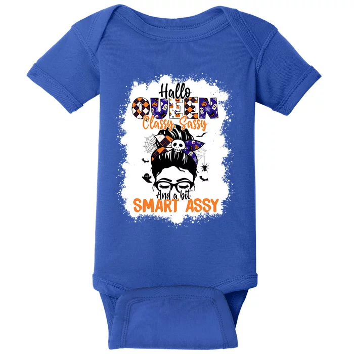 Hallo Queen Classy Sassy A Bit Smart Assy Halloween Queen Gift Baby Bodysuit