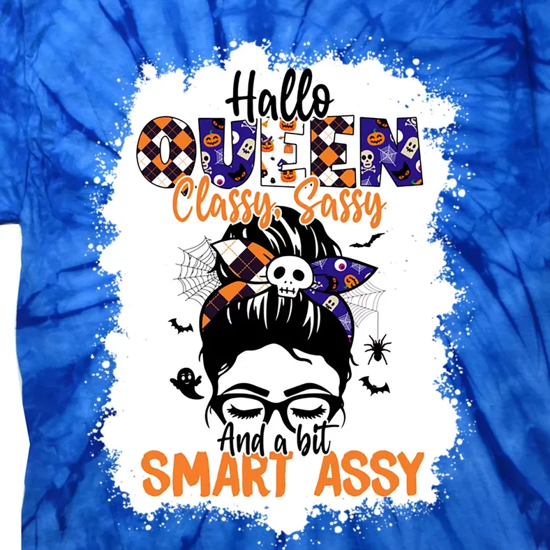 Hallo Queen Classy Sassy A Bit Smart Assy Halloween Queen Gift Tie-Dye T-Shirt