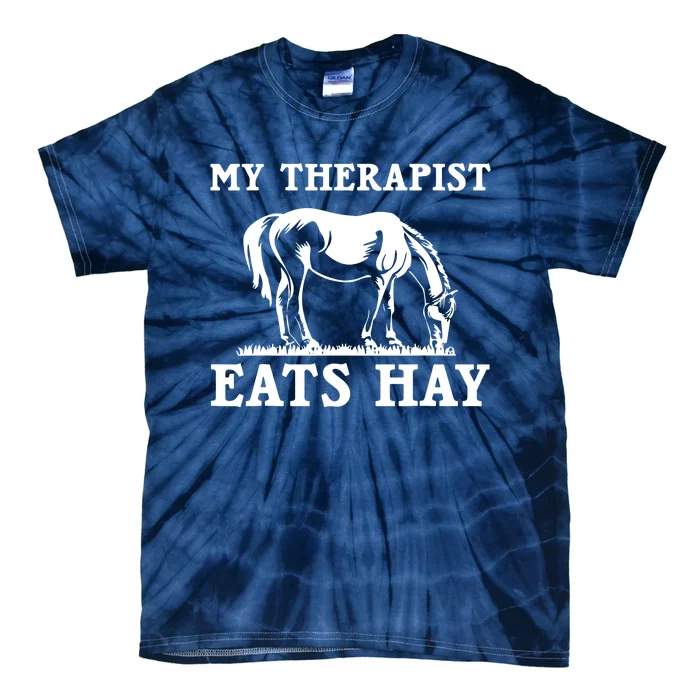 Horse Quotes My Therapist Eats Hay Grazing Horse Equestrian Tie-Dye T-Shirt