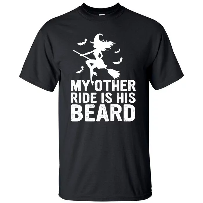 Halloween Quote My Other Ride Is His Beard Witch Tall T-Shirt