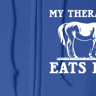 Horse Quotes My Therapist Eats Hay Grazing Horse Equestrian Funny Gift Full Zip Hoodie