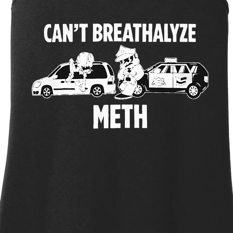 Humor Quote Saying Can’T Breathalyze Meth Ladies Essential Tank