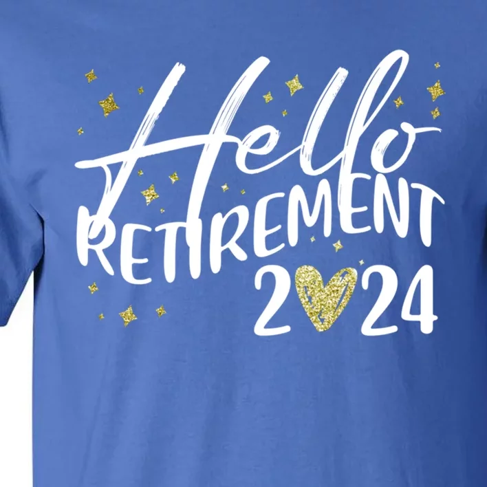 Hello Retiret 2024 Retired Retiring Cool Gift Tall T-Shirt