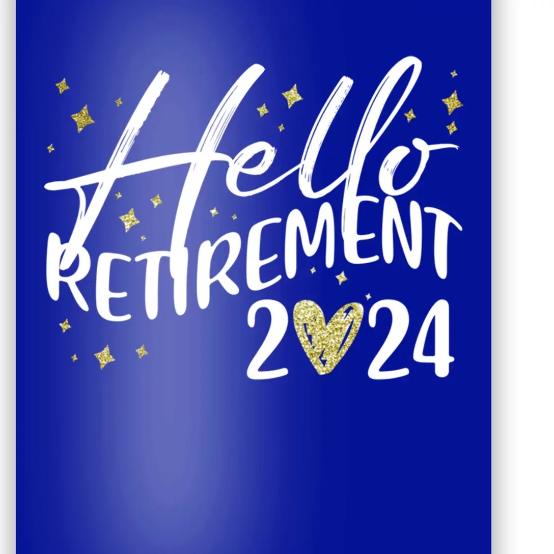 Hello Retiret 2024 Retired Retiring Cool Gift Poster