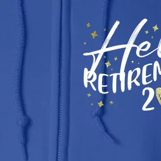 Hello Retiret 2024 Retired Retiring Cool Gift Full Zip Hoodie