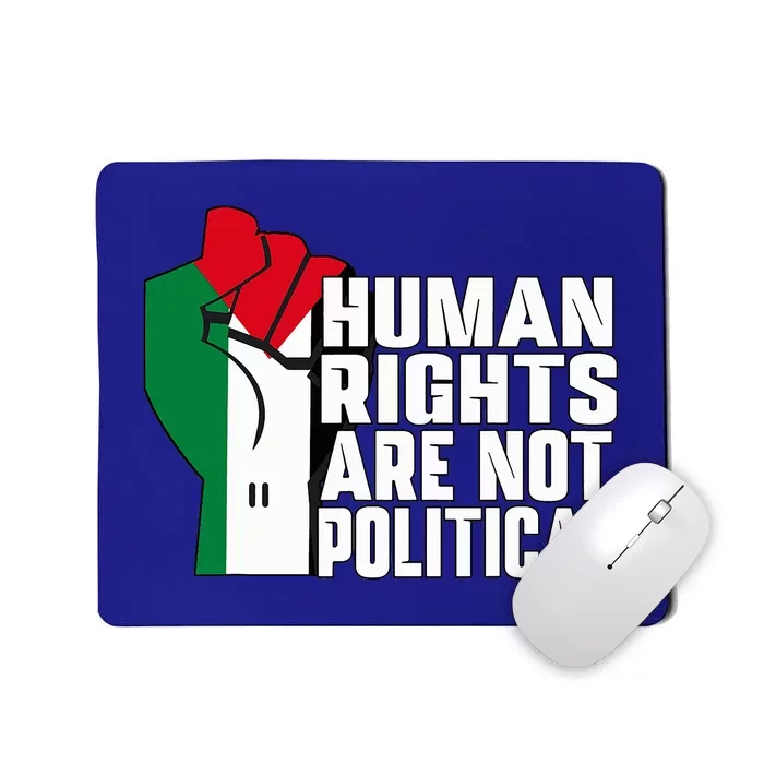 Human Rights Are Not Political Support Palestine and Gaza Mousepad