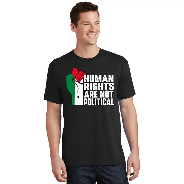 Human Rights Are Not Political Support Palestine And Gaza T-Shirt