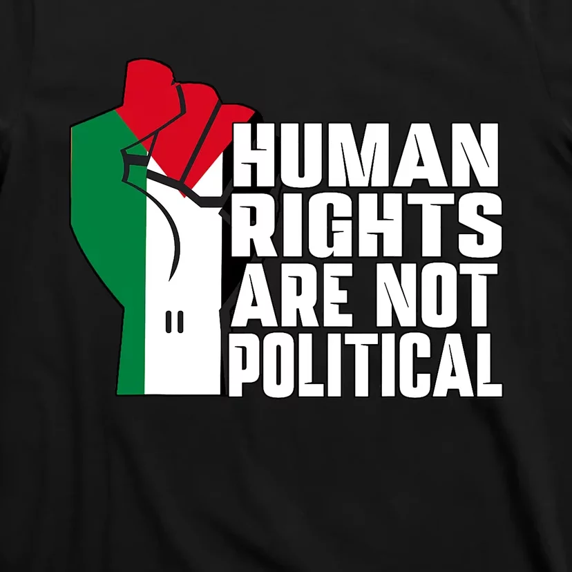 Human Rights Are Not Political Support Palestine And Gaza T-Shirt