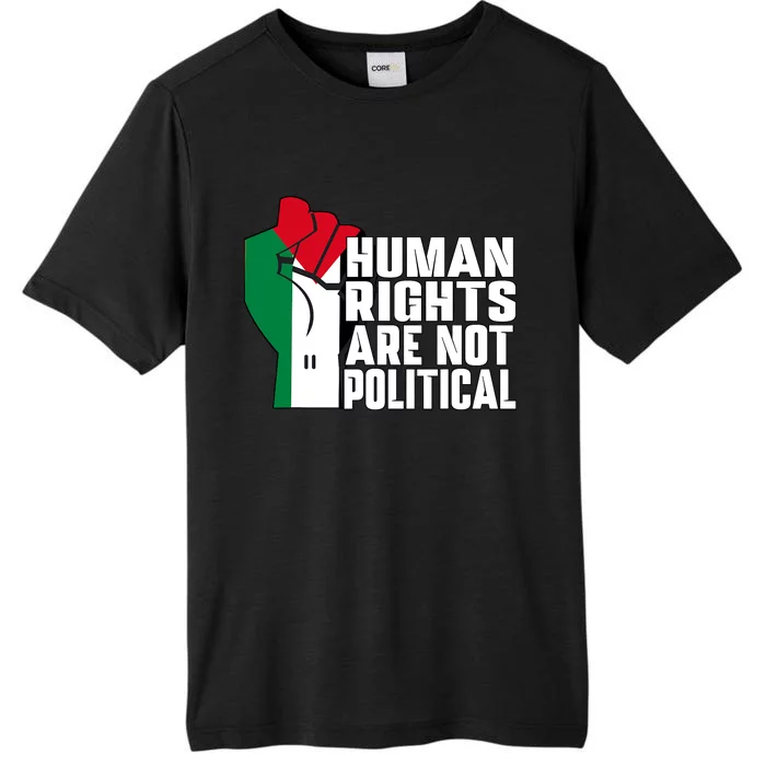 Human Rights Are Not Political Support Palestine And Gaza ChromaSoft Performance T-Shirt