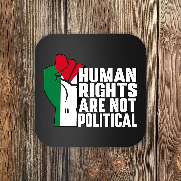 Human Rights Are Not Political Support Palestine And Gaza Coaster