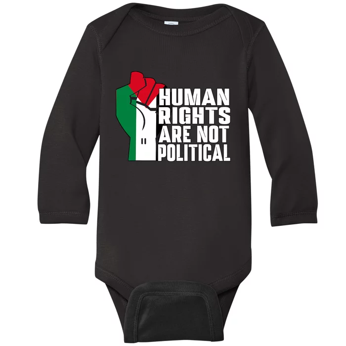 Human Rights Are Not Political Support Palestine And Gaza Baby Long Sleeve Bodysuit