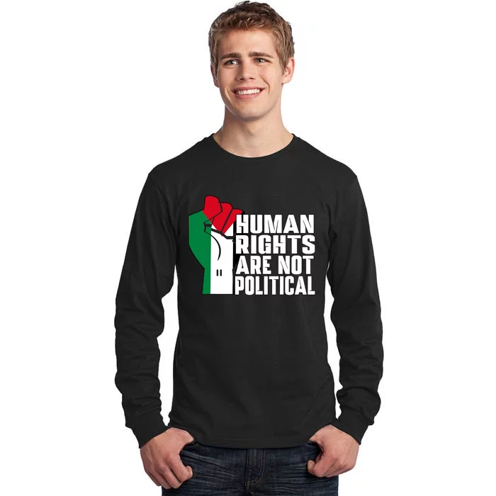 Human Rights Are Not Political Support Palestine And Gaza Tall Long Sleeve T-Shirt