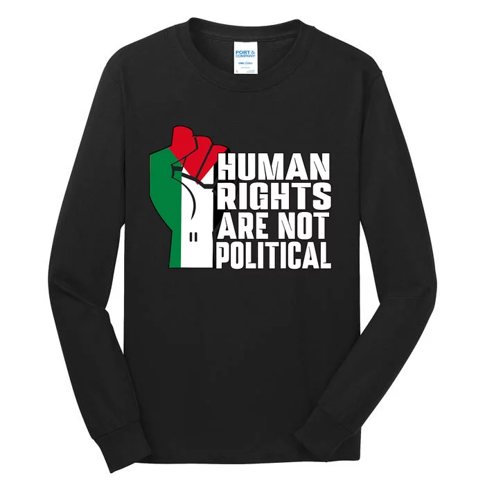 Human Rights Are Not Political Support Palestine And Gaza Tall Long Sleeve T-Shirt