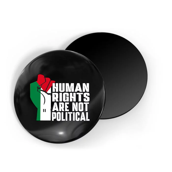 Human Rights Are Not Political Support Palestine And Gaza Magnet