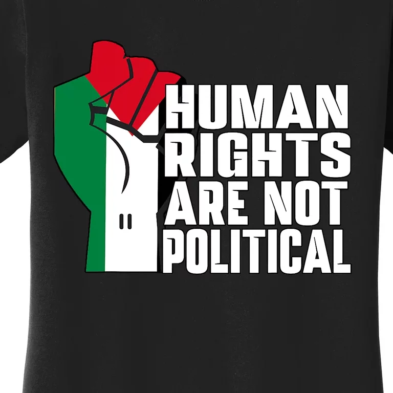 Human Rights Are Not Political Support Palestine And Gaza Women's T-Shirt