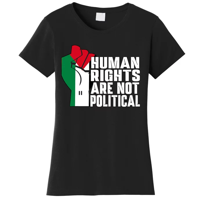 Human Rights Are Not Political Support Palestine And Gaza Women's T-Shirt