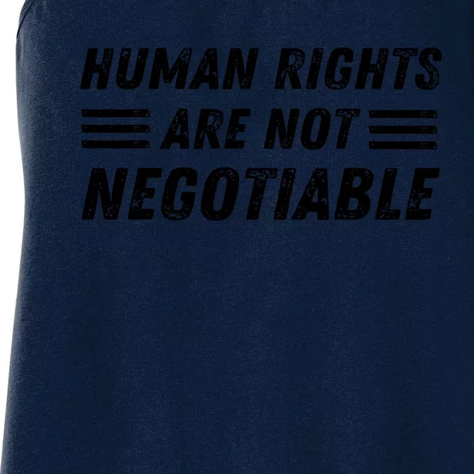 Human Rights Are Not Negotiable Civil Rights Equality Women's Racerback Tank