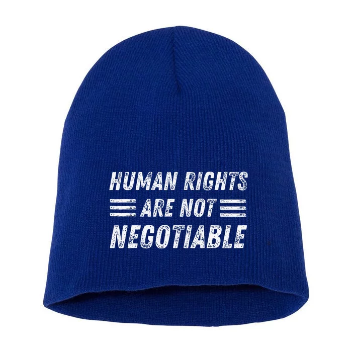 Human Rights Are Not Negotiable Vintage Civil Rights Short Acrylic Beanie