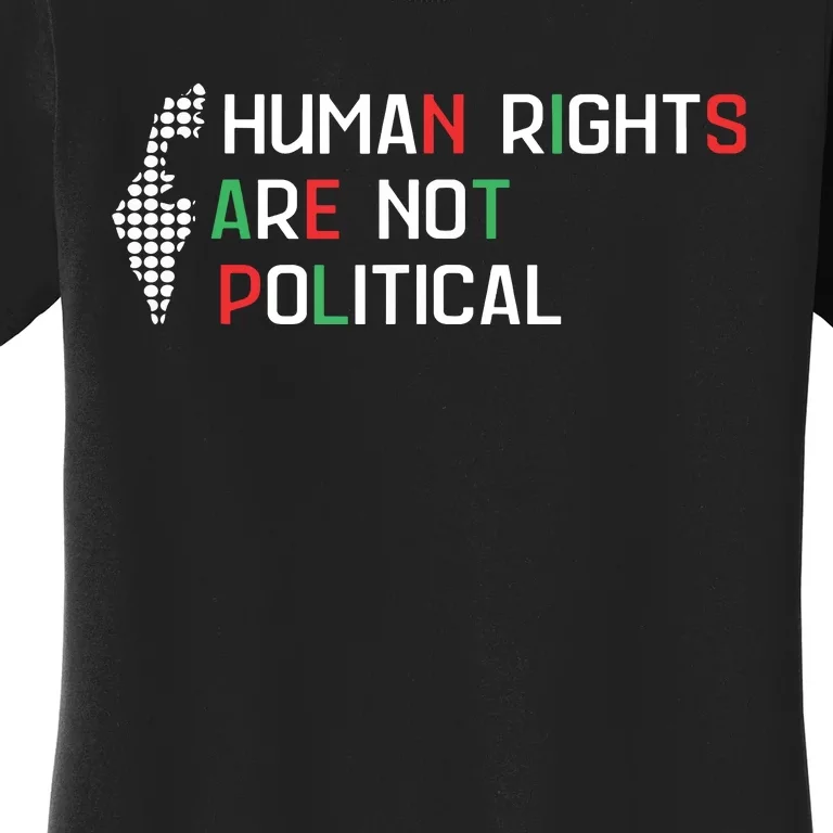 Human Rights Are Not Political Support Palestine Women's T-Shirt