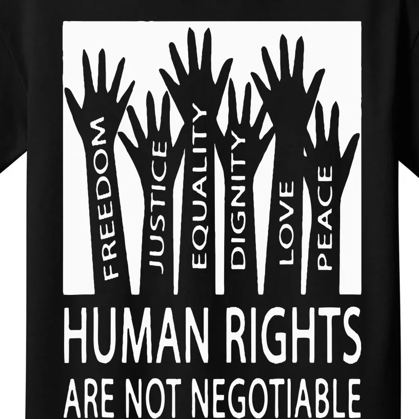 Human Rights Are Not Negotiable Peace Love Human Rights Kids T-Shirt