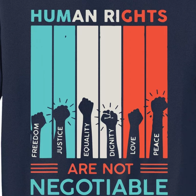 Human Rights Are Not Negotiable Tall Sweatshirt