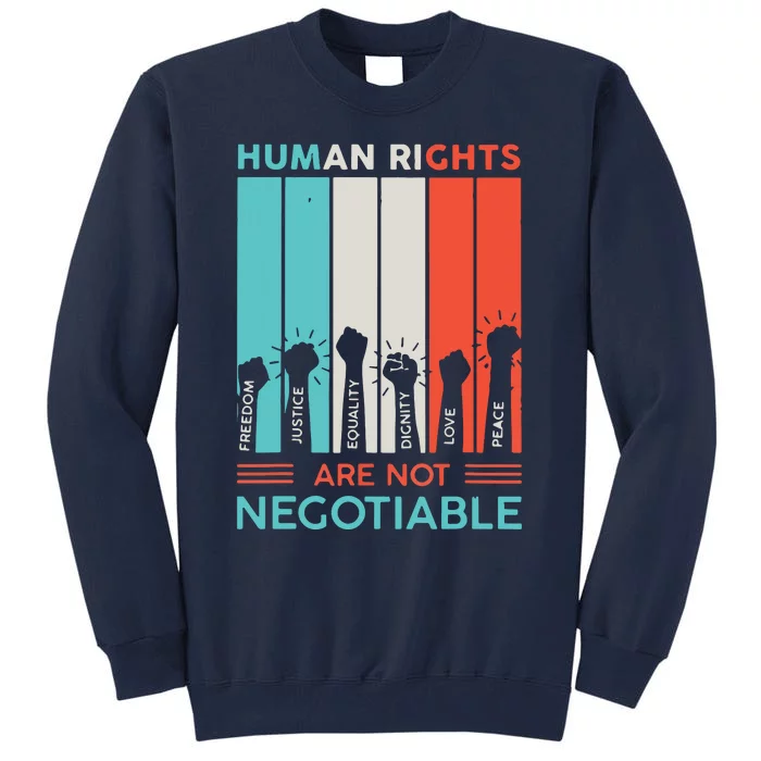 Human Rights Are Not Negotiable Tall Sweatshirt