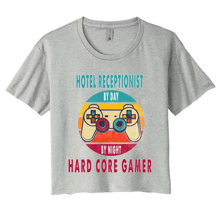 Hotel Receptionist By Day By Night Hard Core Gamer Gaming Gift Women's Crop Top Tee