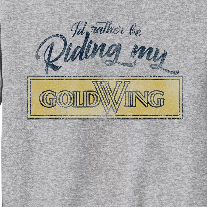 Honda Rather Be Riding My Gold Wing Tall Sweatshirt