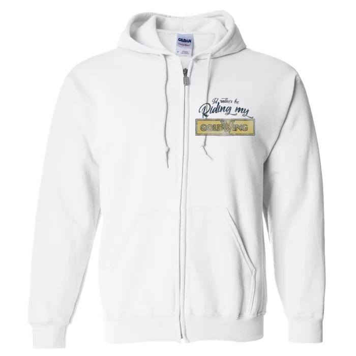 Honda Rather Be Riding My Gold Wing Full Zip Hoodie