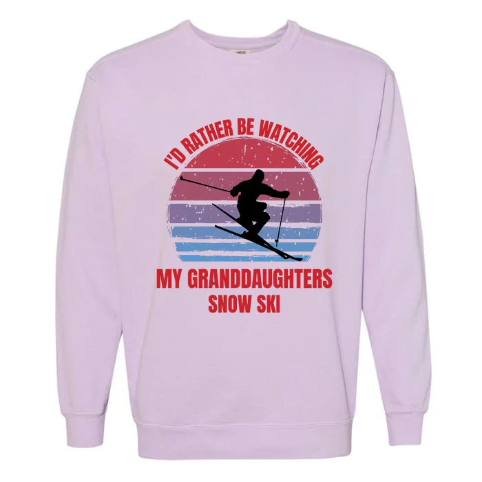 Heartfelt Rather Be Watching Granddaughters Snow Ski Garment-Dyed Sweatshirt