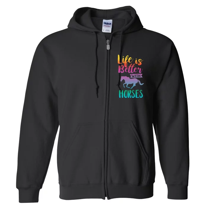 Horseback Riding Cute Life Is Better With Horses Full Zip Hoodie