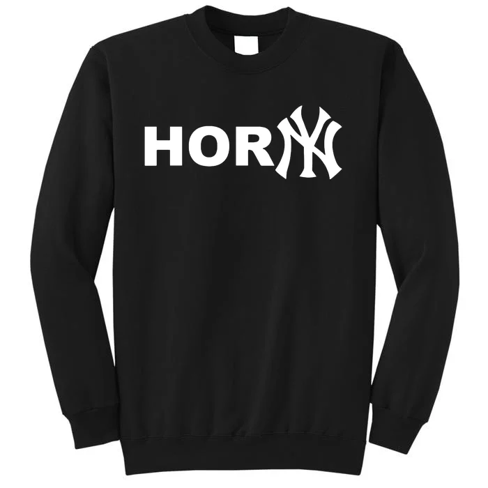 Hor(Ny) Rare Comedy Horny Ny Funny Joke Tall Sweatshirt