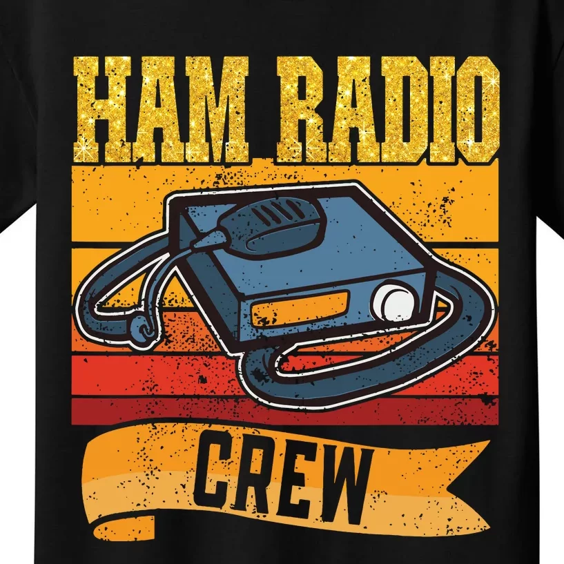 Ham Radio Crew Amateur Radio And Ham Radio Operator Kids T-Shirt