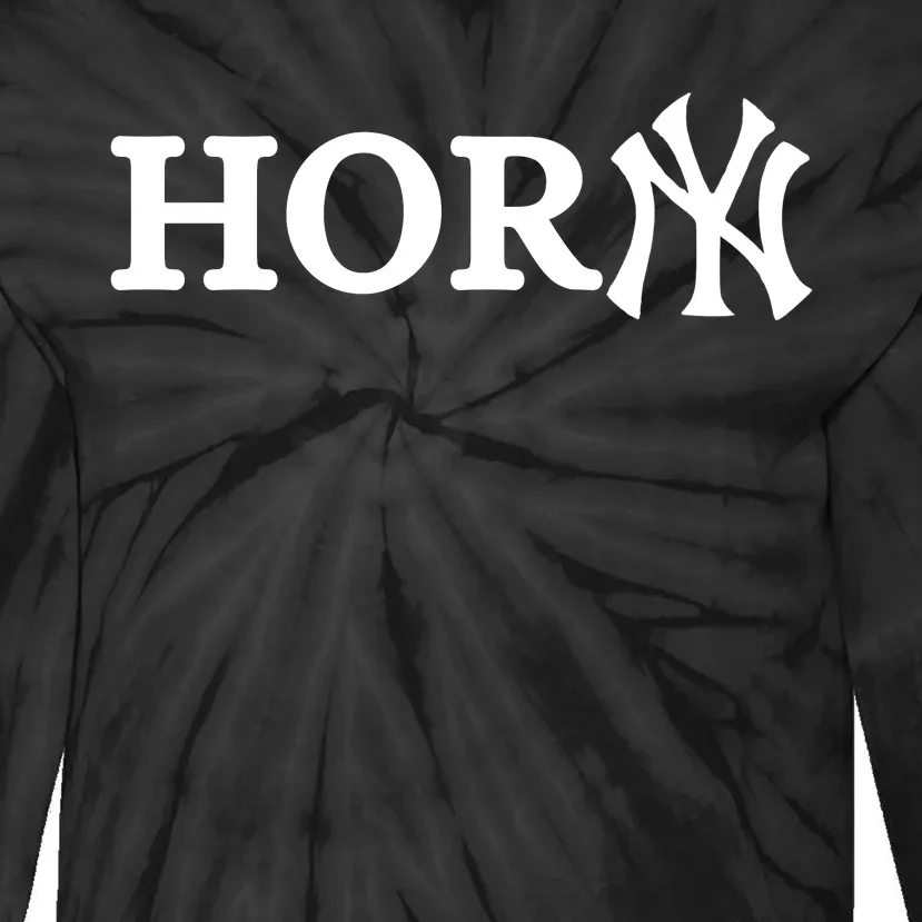 Hor(Ny) Rare Comedy Horny Ny Funny Joke Tie-Dye Long Sleeve Shirt