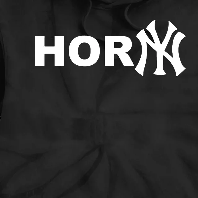 Hor(Ny) Rare Comedy Horny Ny Funny Joke Tie Dye Hoodie