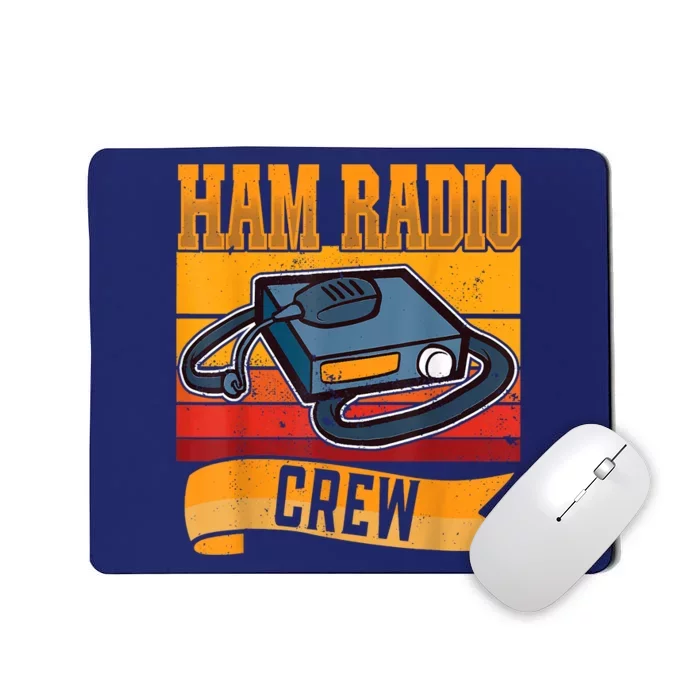 Ham Radio Crew Amateur Radio And Ham Radio Operator Mousepad