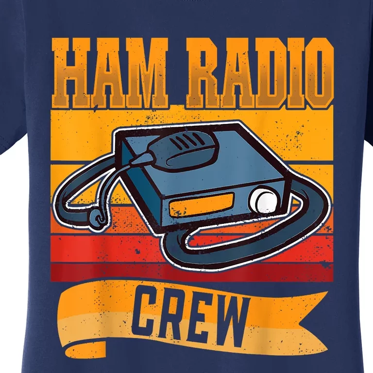 Ham Radio Crew Amateur Radio And Ham Radio Operator Women's T-Shirt