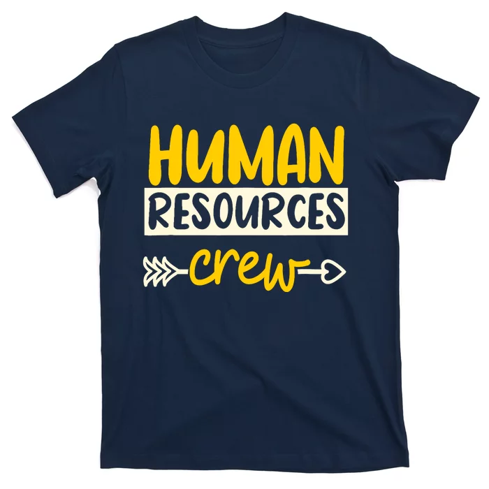 Human Resources Crew Hr Management Recruitment Hrm T-Shirt