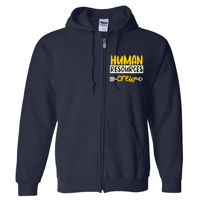 Human Resources Crew Hr Management Recruitment Hrm Full Zip Hoodie