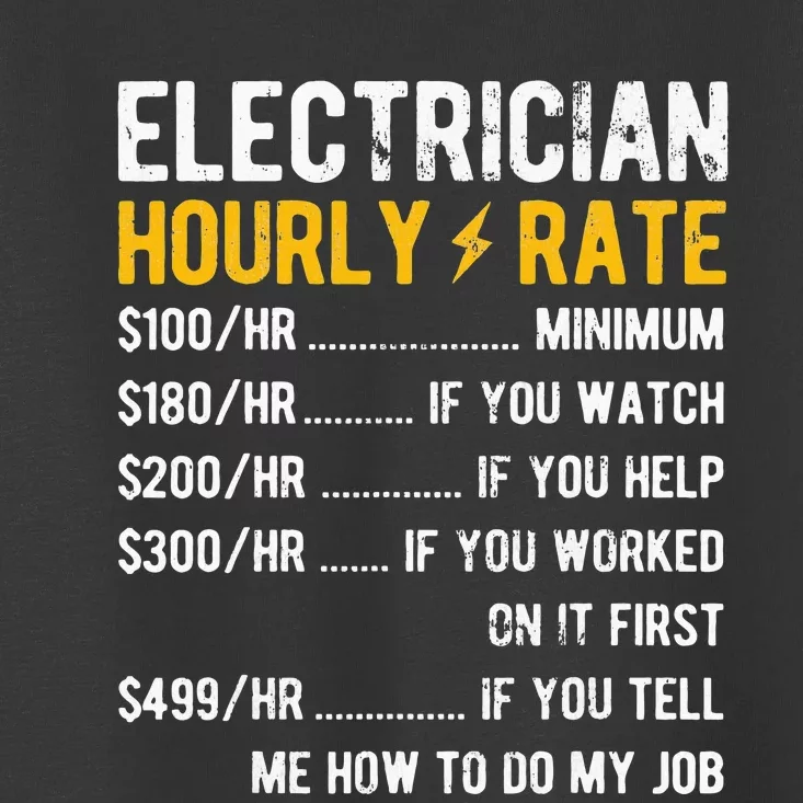 Hourly Rate Electricity Electrician Toddler T-Shirt