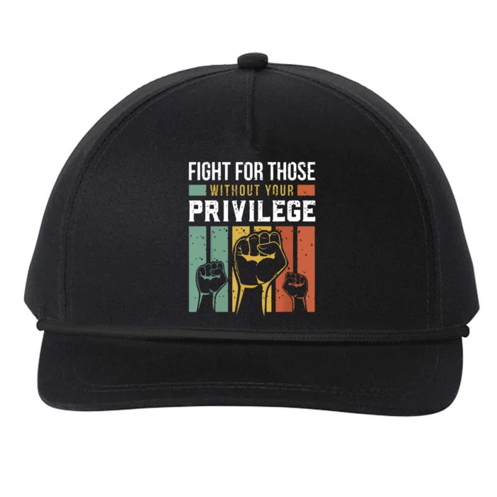 Human Rights Equality Fight For Those Without Your Privilege Snapback Five-Panel Rope Hat