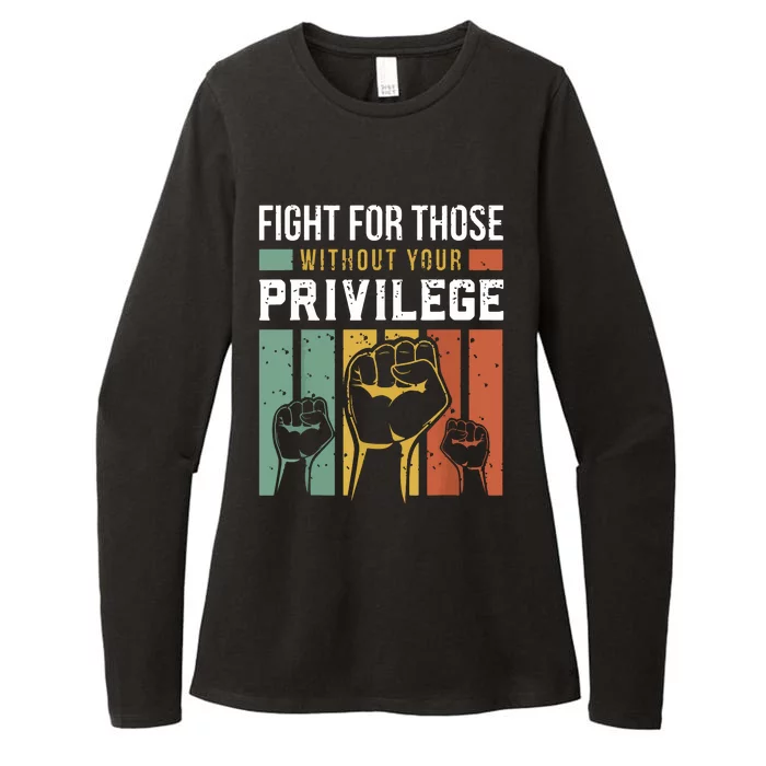 Human Rights Equality Fight For Those Without Your Privilege Womens CVC Long Sleeve Shirt