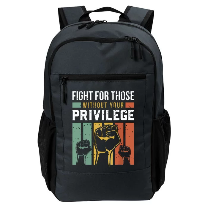 Human Rights Equality Fight For Those Without Your Privilege Daily Commute Backpack