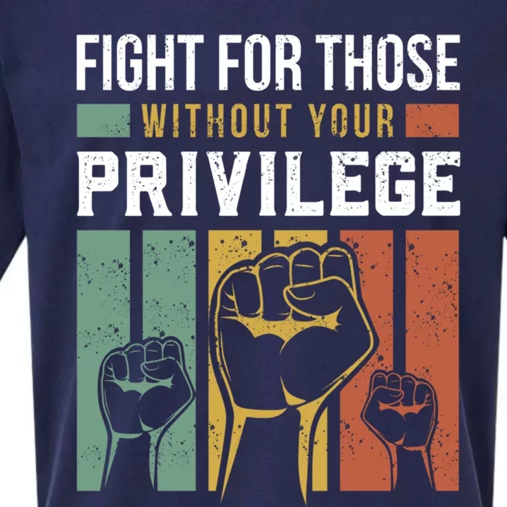 Hu Rights Equality Fight For Those Without Your Privilege Meaningful Gift Sueded Cloud Jersey T-Shirt