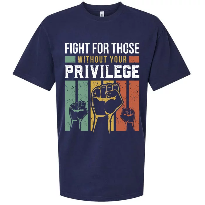 Hu Rights Equality Fight For Those Without Your Privilege Meaningful Gift Sueded Cloud Jersey T-Shirt