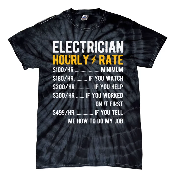 Hourly Rate Electricity Electrician Tie-Dye T-Shirt