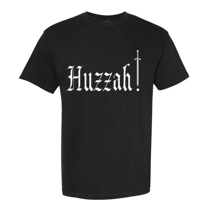 Huzzah Renaissance Faire Renfest Medieval Jousting Festival Garment-Dyed Heavyweight T-Shirt