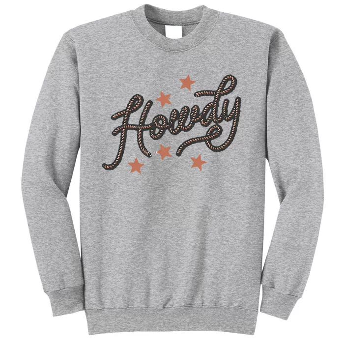 Howdy Rope Funny And Humorous Country Western Cowboy Phrase Tall Sweatshirt