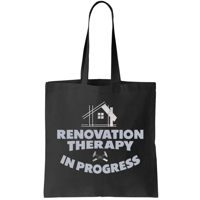 Home Renovation Funny Renovation Home Improvement Tote Bag